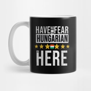 Have No Fear The Hungarian Is Here - Gift for Hungarian From Hungary Mug